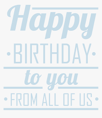 Cupcakes with candles spelling the words happy birthday. Happy Birthday To You From All Of Us Png Clip Art Transparent Png Transparent Png Image Pngitem
