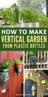 Instead of sending glass bottles straight to the recycling bin, check to see if they have an interesting shape or color. 29 Clever Plastic Bottle Vertical Garden Ideas Farmfoodfamily