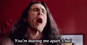 6 days ago throw your paws in the air: James Franco Youre Tearing Me Apart Lisa Gif Jamesfranco Youretearingmeapartlisa Thedisasterartist Discover Share Gifs