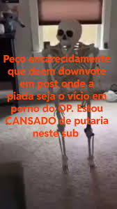 Vamos dar downvote quando a piada ser porno!! : rShitpostBR