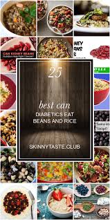 Reprinted with permission from the american diabetes association inc. 25 Best Can Diabetics Eat Beans And Rice Diabetic Recipes For Kids Pasta Recipes For Diabetics Diabetic Recipes Desserts