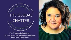 Georgia Goodman- "In Front of the Lens: Navigating a Mixed Race Identity  With Global Roots" » The Black Expat