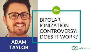 Bipolar Ionization Controversy: Does It Work?
