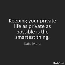 Quotes About Private Life 322 Quotes