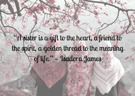 Maybe you would like to learn more about one of these? Sayings And Quotes About Sisters Holidappy