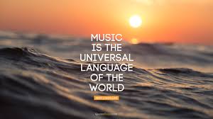 Music is the one universal language. Music Is The Universal Language Of The World Quote By Henry Longfellow Quotesbook