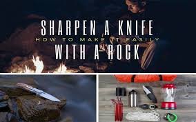 Keeping it sharp means keeping it safe because a dull knife puts you at risk for injury by forcing you to apply more pressure to achieve you might be wondering how to sharpen a knife with a stone, as it's one of the ways you can do it yourself. Useful Camping Tips On How To Sharpen A Knife With A Rock April 2021