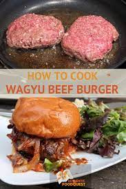 Learn To Make The Best Wagyu Beef Burger Recipe Wagyu Burger Recipe Burger Recipes Beef Wagyu Beef Burger