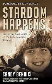 Stardom Happens: Nurturing Your Child in the Entertainment Business:  Bennici, Candy, Smith, Taran Noah, Savage, Judy: 9781630472009: Amazon.com:  Books