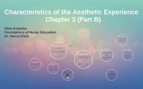 According to cupchik and winston (1996), aesthetic experience is a psychological process in which the attention is focused on the object while . Characteristics Of The Aesthetic Experience By Elise Krepcho