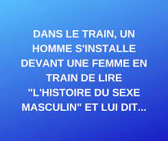 :) bonne video a tous! Blague Drole Ole Ole Du Jour Un Homme S Installe Devant Une Femme En Train De Lire L Histoire Du Sexe Masculin