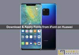 Download Any Font From Ifont App And Apply On Your Huawei Emui Device Huawei Advices How To Apply Huawei Themes App