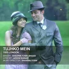 Tujhko Mein Full Song 1920 London by Shaz Rizvi