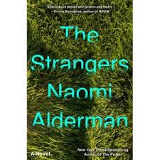 The Strangers - by Naomi Alderman (Hardcover) : Target
