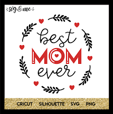 Download Best Mom Ever Svg Me