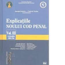 Codul penal al româniei a fost emis pentru prima dată în anul 1865 în. Explicatiile Noului Cod Penal Vol Iii Art 188 256