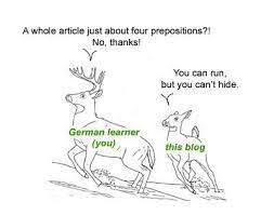 A preposition is a word that usually tells where or when something is in relation to here are some examples of prepositions that tell us where something is in relation to something else. German Time Prepositions German Is Easy