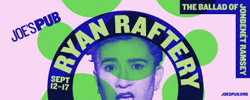 Ryan Raftery: The Ballad of JonBenét Ramsey Tickets