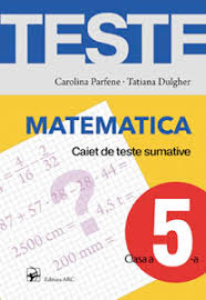 Maybe you would like to learn more about one of these? Matematica Caiet De Teste Sumative Clasa A 5 A