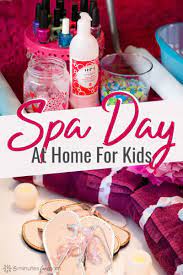 How To Plan A Diy Spa Day For Girls Spa Day For Kids Diy Spa Day Spa Day At Home