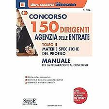 Materiali, informazioni e testi consigliati per i prossimi concorsi. Concorso 150 Dirigenti Agenzia Delle Entrate Manuale Per La Preparazione Al Con Eur 34 00 Picclick It