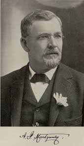 ANDREW JACKSON MONTGOMERY (1845-1902) (FIRST PICTURE). Though it has been  more than twenty years since the passing of Andrew Jackson Montgomery, in  his generation one of the forceful figures in the development