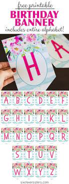 Print all of your letters first! Free Printable Happy Birthday Banner And Alphabet Six Clever Sisters