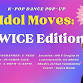 Idol Moves: Twice Edition event image