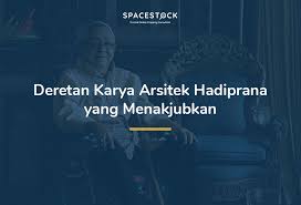 Lowongan kerja pt pertamina lulusan sma smk info loker bandung juli 2021 lowongan kerja bandung juli 2021. Deretan Karya Arsitek Hadiprana Setelah 60 Tahun Mendesain Di Indonesia Artikel Spacestock