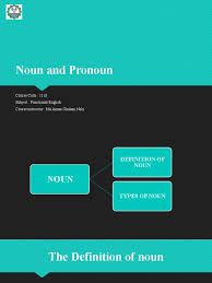 Any of small set of words in a language that are used for noun or noun phrase and whose referent. 2 1 Noun And Pronoun Noun Pronoun