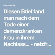 Diesen Brief Fand Man Nach Dem Tode Einer Demenzkranken Frau In Ihrem Nachlass Netzfrauen Netzfrauen Demenz Krank Demenz Zitate