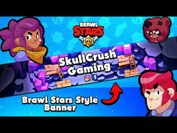 Easily brand your youtube channel with placeit's youtube banner maker. Fa Art Banner Brawl Stars Para Castiel Ps Touch Android 3 Youtube