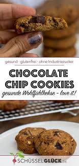 Die Besten Gesunden Chocolate Chip Cookies Ever Meine Absoluten Wohlfuhlkekse Rezept Chocolate Chip Cookies Rezepte Gesunde Schokolade