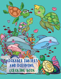 It is the only coloring page that children and adults cannot give up for a lifetime. Adorable Turtles And Dolphins Coloring Book Ruby Phils Buch Jpc