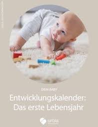Und können eltern sie dabei unterstützen? Baby Entwicklungskalender Das Erste Lebensjahr Entwicklung Baby Entwicklungsschritte Baby Baby Erziehung