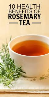 Top 10 Benefits Of Rosemary Tea How To Make Rosemary Tea Coconut Health Benefits Lemon Benefits Rosemary Tea