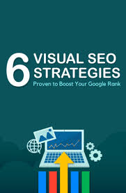 6 Visual Seo Strategies Proven To Boost Your Google Rank Seo Strategy Seo Marketing Seo