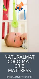 The Naturalmat Coco Mat Crib Mattress Has Received A Tonne Of Accolades And Recognition Over The Sustainable Baby Clothing Crib Mattress Organic Crib Mattress