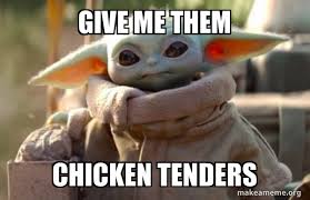 Give Me Them Chicken Tenders Baby Yoda Looking At You Make A Meme