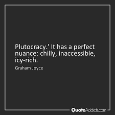 Quotes about Plutocracy (39 quotes)