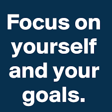 This may sound extremely simple, but it's hard to figure out what you want alone. Focus On Yourself And Your Goals Post By Mercikaleb On Boldomatic