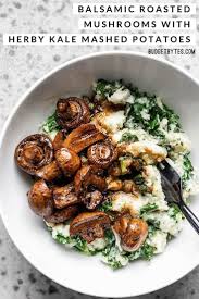 Balsamic Roasted Mushrooms With Kale Mashed Potatoes Budget Bytes Recipe Tasty Vegetarian Recipes Recipes Vegetarian Recipes