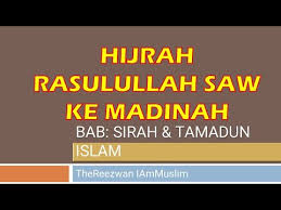 Pengertian hijrah dalam sejarah islam) proses pertama : Hijrah Rasulullah Saw Ke Madinah Youtube