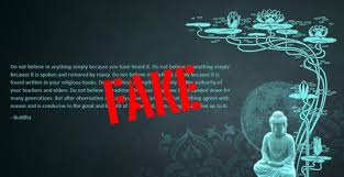 Do Not Believe In Anything Simply Because You Have Heard It Fake Buddha Quotes 105 buddha quotes you're going to love everything is changeable, everything appears and disappears there is no blissful peace until one passes beyond the. fake buddha quotes