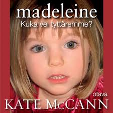 Madeleine : Kuka vei tyttäremme?