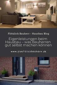 Wer ein gartenhaus sucht, greift in der regel zu einem der vielen verschiedenen modelle, die als bausatz angeboten werden. Eigenleistung Beim Hausbau Was Bauherren Gut Selber Machen Konnen