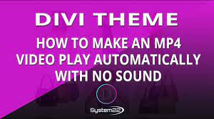 Divi Theme How To Make An Mp4 Video Play Automatically With No Sound Youtube