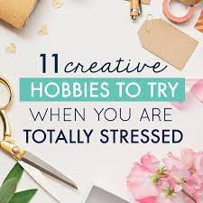 Let's be honest, you're a bit bored right now, . 11 Creative Hobbies To Bring Balance Back Into Your Life