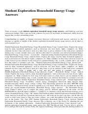 In the gizmo, go through the house, clicking on the different electrical appliances. Student Exploration Household Energy Usage Answers 1 Pdf Student Exploration Household Energy Usage Answers Right Here We Have Countless Book Course Hero