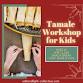 Jr. Tamale Workshop | Kids 8+ | December 19 — Sa... event in Keller, TX